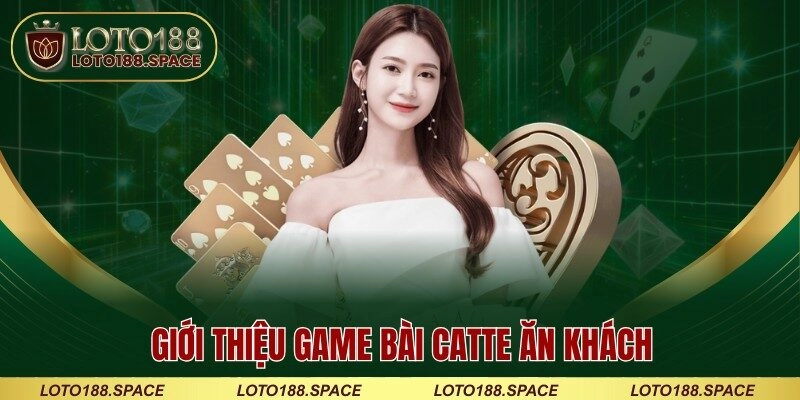 Giới thiệu game bài Catte ăn khách