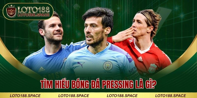 Tìm hiểu bóng đá Presssing là gì?